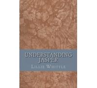 Understanding Jasper: Revelations: 2 (The Knowing Jasper Series)
