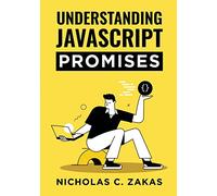 Understanding JavaScript Promises