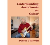 Understanding Jazz Chords on Guitar: Learn the hows and whys of movable chords
