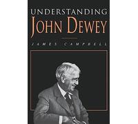 Understanding John Dewey: Nature and Co-operative Intelligence (International Studies in Philosophy)
