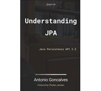 Understanding JPA 2.2: Java Persistence API (agoncal fascicles)