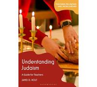 Understanding Judaism: A Guide for Teachers (Teaching Religions and Worldviews)