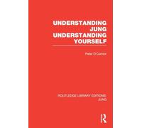 Understanding Jung Understanding Yourself (Routledge Library Editions: Jung)