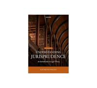 Understanding Jurisprudence : An Introduction to Legal Theory