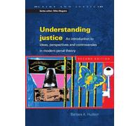 Understanding Justice: An introduction to Ideas. Perspectives and Controversies in Modern Penal Therory (Crime & Justice) by Barbara Hudson ( 2004 ) Paperback