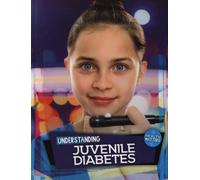 Understanding Juvenile Diabetes
