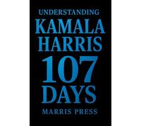UNDERSTANDING KAMALA HARRIS NEW BOOK 2025: An Inside Look at the Vision, Challenges, and Triumphs Shaping America’s Most Influential Vice President