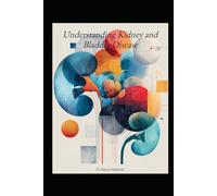 Understanding Kidney and Bladder Disease (Understanding Medicine)