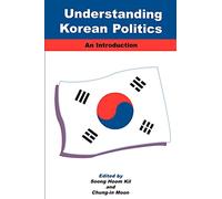 Understanding Korean Politics (Suny Series in Korean Studies): An Introduction
