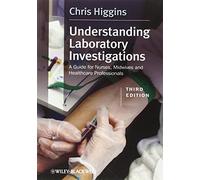 Understanding Laboratory Investigations: A Guide for Nurses, Midwives and Health Professionals, 3rd Edition