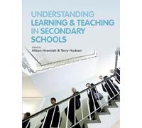 Understanding Learning and Teaching in Secondary Schools