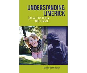 Understanding Limerick: Social Exclusion and Change