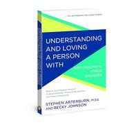 UNDERSTANDING/LOVING PTSD: Biblical and Practical Wisdom to Build Empathy, Preserve Boundaries, and Show Compassion (Arterburn Wellness)
