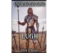 Understanding Lugh (Understanding Celtic Deity)