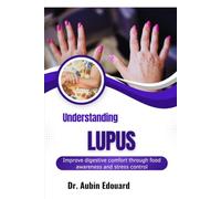 Understanding Lupus: Manage autoimmune symptoms through lifestyle balance and inflammation control