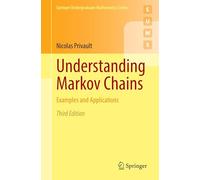 Understanding Markov Chains: Examples and Applications (Springer Undergraduate Mathematics Series)