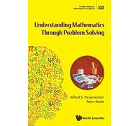 Understanding Mathematics Through Problem Solving: 2 (Problem Solving in Mathematics and Beyond)