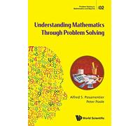 Understanding Mathematics Through Problem Solving: 2 (Problem Solving in Mathematics and Beyond)