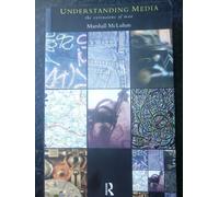 Understanding Media (Routledge Classics)