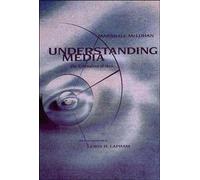 Understanding Media: The Extensions of Man (The MIT Press)