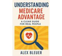 Understanding Medicare Advantage: A Clear Guide for Real People