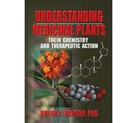 Understanding Medicinal Plants: Their Chemistry and Therapeutic Action
