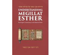 Understanding Megillat Esther: Ibn Kaspi's Commentary on the Book of Esther