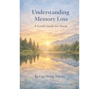 Understanding Memory Loss: A Gentle Guide for Susan