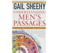 Understanding Men's Passages: Discovering the New Map of Men's Lives