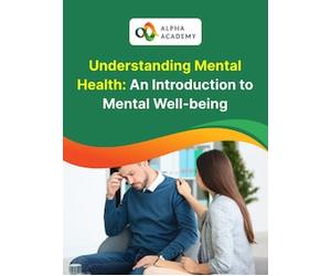 Understanding Mental Health: An Introduction to Mental Well-being - Alpha Academy