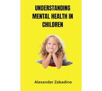 UNDERSTANDING MENTAL HEALTH IN CHILDREN (CHILDREN DELIVERANCE)