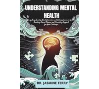 Understanding Mental Health: Navigating Anxiety, Mood Disorders, and Schizophrenia in Adults; Breaking Down Stigmas and Providing Support for your Challenges.