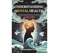 Understanding Mental Health: Navigating Anxiety, Mood Disorders, and Schizophrenia in Adults; Breaking Down Stigmas and Providing Support for your Challenges.