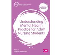 Understanding Mental Health Practice for Adult Nursing Students