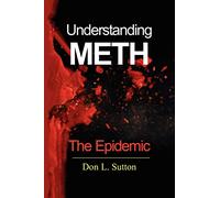 Understanding Meth: The Epidemic