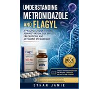 Understanding Metronidazole and Flagyl