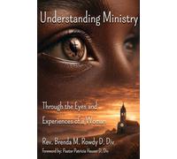 Understanding Ministry: Through the Eyes and Experiences of a Woman