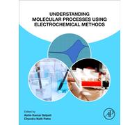 Understanding Molecular Processes using Electrochemical Methods