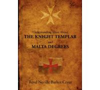Understanding More About the Knight Templar and Malta Degrees