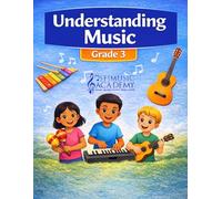 Understanding Music (Music Workbook- Grade 3): Ideal for Indian School Curriculums (Music Education for Indian Schools)