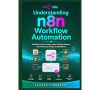 Understanding n8n Workflow Automation: Building Custom Nodes, Inline Coding Support, and Production Ready AI Workflows