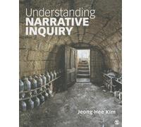 Understanding Narrative Inquiry: The Crafting and Analysis of Stories as Research