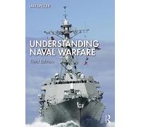 Understanding Naval Warfare: (3rd edition)