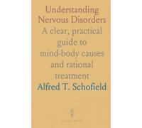 Understanding Nervous Disorders: A clear, practical guide to mind-body causes and rational treatment