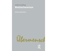 Understanding Nietzscheanism (Understanding Movements in Modern Thought)