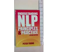 Understanding NLP: Principles & Practice - Second edition: Principles and Practice (second edition): 1