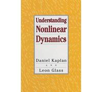 Understanding Nonlinear Dynamics (Textbooks in Mathematical Sciences)
