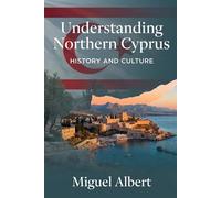 Understanding Northern Cyprus: History and Culture