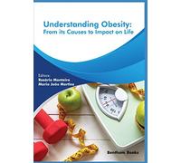 Understanding Obesity: From its Causes to impact on Life: 1 (Recent Advances in Obesity Research)