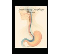 Understanding Oesophagus Diseases (Understanding Medicine)